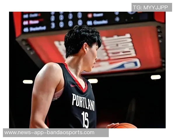 夏普盛赞杨瀚森传切默契称其为出色传球手自己为优秀终结者