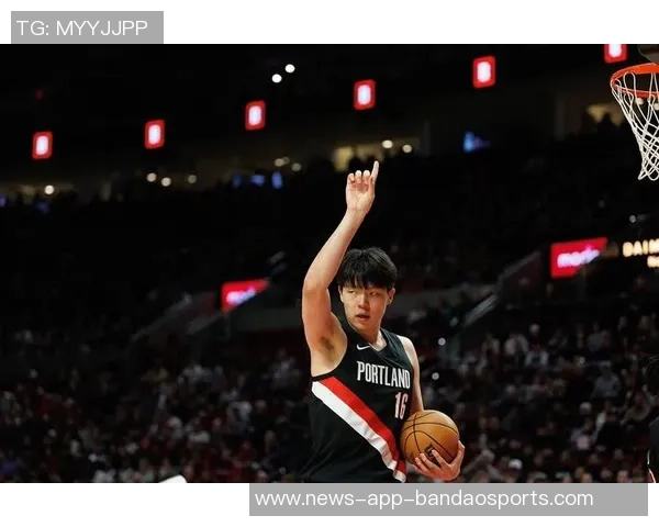 杨瀚森半场表现抢眼数据全面但下半场机会寥寥令人惋惜